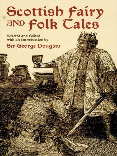 Scottish Fairy and Folk Tales, George Douglas