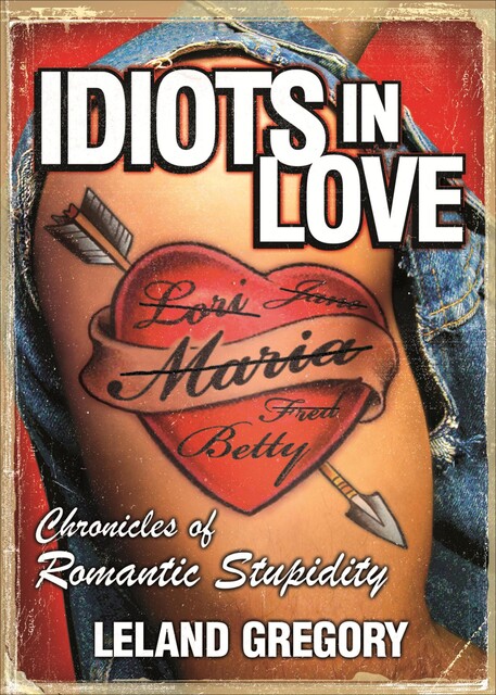 Idiots in Love, Leland Gregory