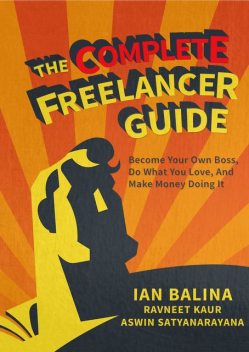The Complete Freelancer Guide, Ian Balina, Peer Hustle