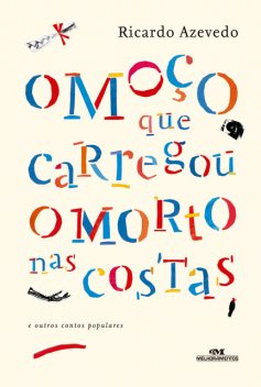 O Moço que Carregou o Morto nas Costas, Ricardo Azevedo