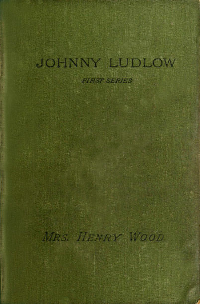 Johnny Ludlow: First Series, Henry Wood
