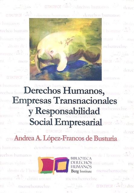 Derechos humanos, empresas transnacionales y responsabilidad social empresarial, Andrea A. López-Francos de Busturia