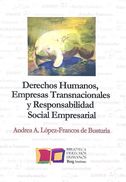 Derechos humanos, empresas transnacionales y responsabilidad social empresarial, Andrea A. López-Francos de Busturia