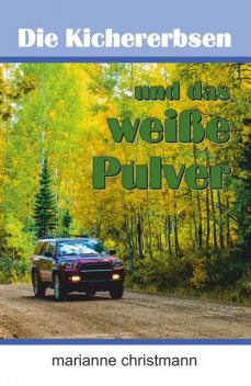 Die Kichererbsen und das weiße Pulver, Marianne Christmann