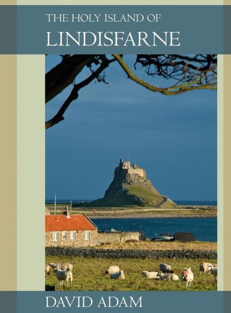 Holy Island of Lindisfarne, The, David Adam
