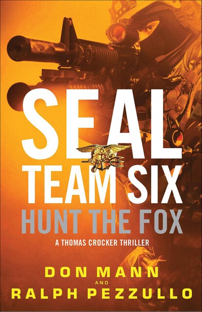 SEAL Team Six: Hunt the Fox, Ralph Pezzullo, Don Mann