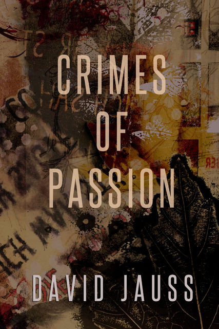 Crimes of Passion, David Jauss
