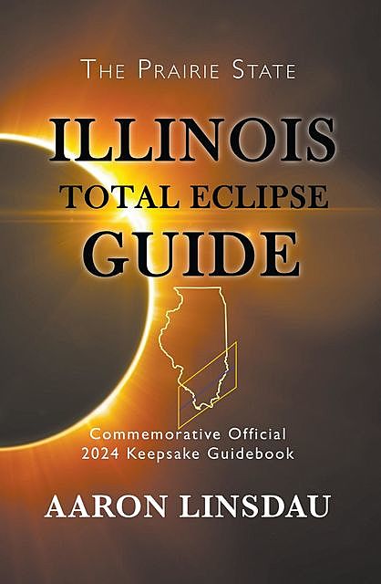 Illinois Total Eclipse Guide, Aaron Linsdau