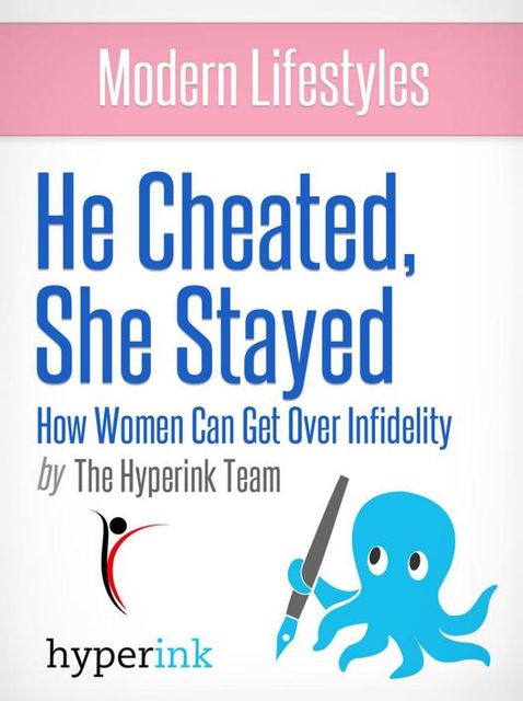 He Cheated, She Stayed: How Women Can Get Over Infidelity, Sara McEwen