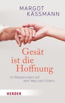 Gesät ist die Hoffnung, Margot Käßmann