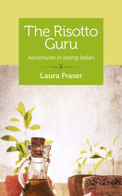 The Risotto Guru, Laura Fraser