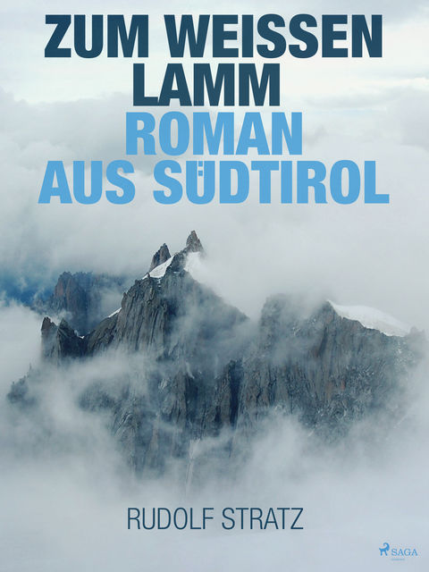 Zum weißen Lamm. Roman aus Südtirol, Rudolf Stratz