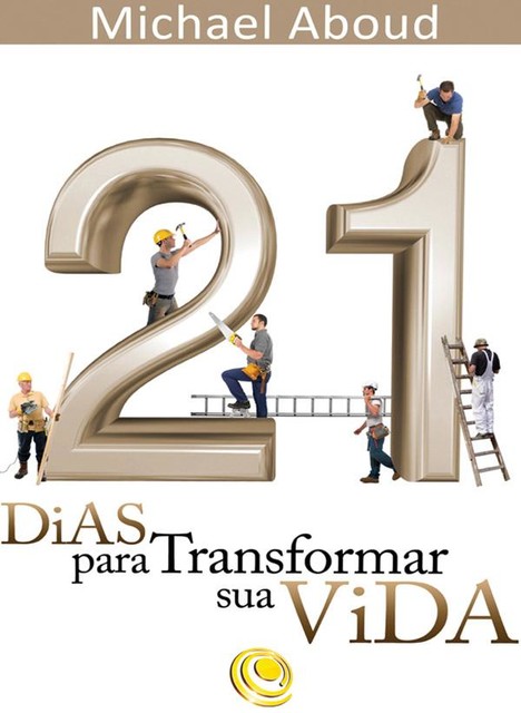 21 dias para transformar a sua vida, Michael Aboud