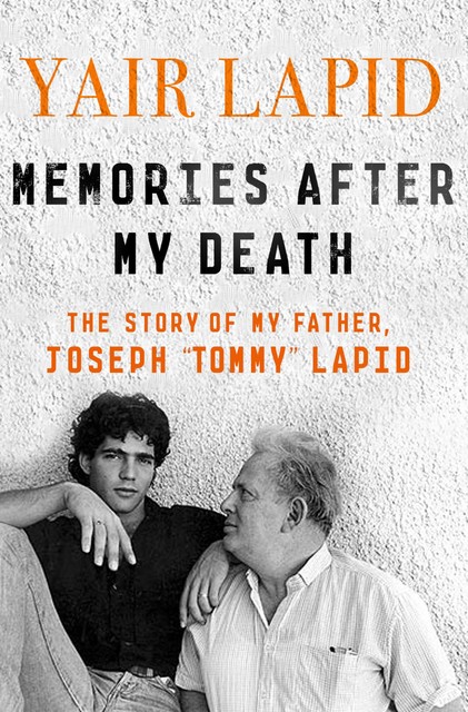 Memories After My Death, Yair Lapid