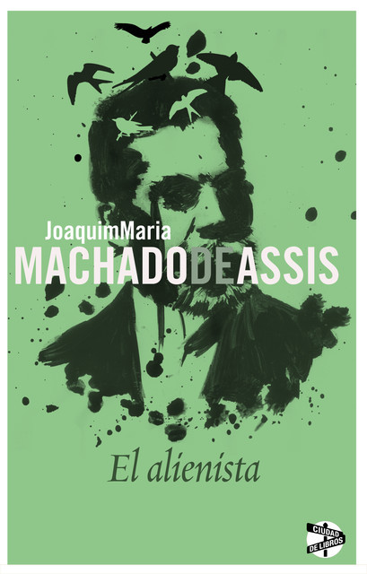 El alienista, Joaquim Machado De Assis