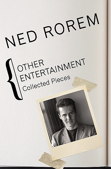Other Entertainment, Ned Rorem