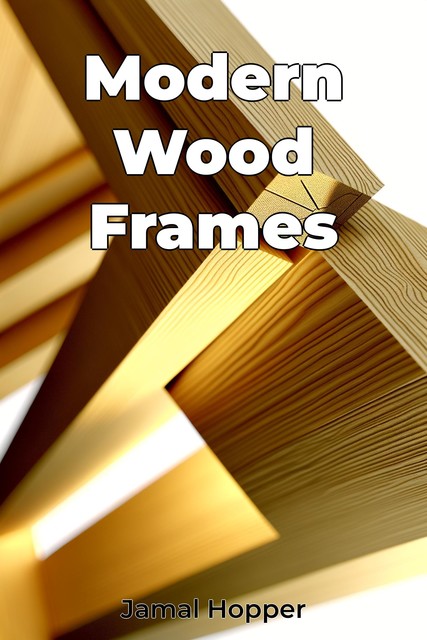 Modern Wood Frames, Jamal Hopper