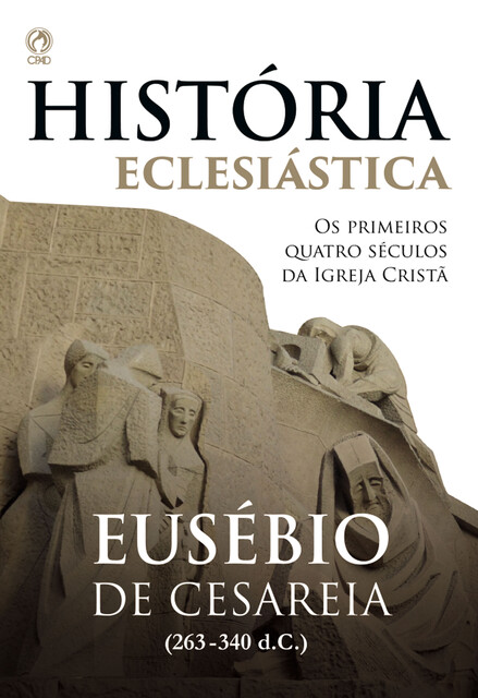 História Eclesiástica, Eusébio De Cesaréia