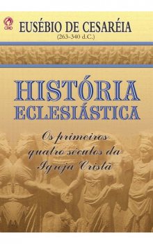 História Eclesiástica, Eusébio De Cesaréia