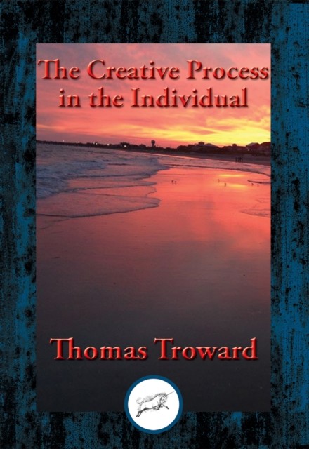 Creative Process in the Individual, Thomas Troward