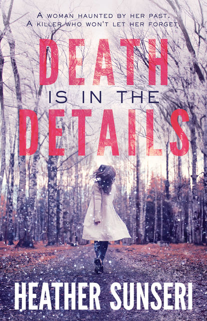 Death is in the Details, Heather Sunseri