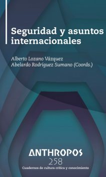 Seguridad y asuntos internacionales, Abelardo Rodríguez Sumano, Alberto Lozano Vázquez