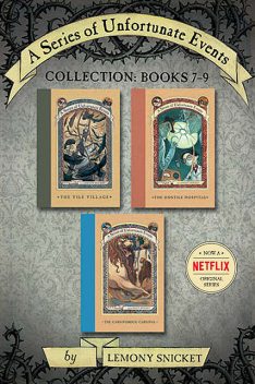 A Series of Unfortunate Events Collection: Books 7–9, Lemony Snicket