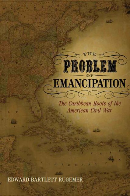The Problem of Emancipation, Edward Bartlett Rugemer