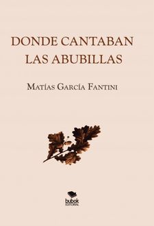 Donde cantaban las abubillas, Matías Fantini García