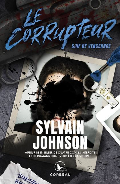 Le Corrupteur – Soif de Vengeance, Sylvain Johnson