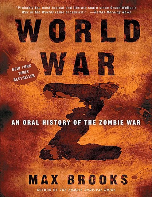 World War Z – An Oral History of the Zombie War, Max Brooks