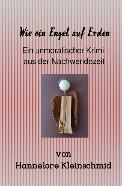 Wie ein Engel auf Erden, Hannelore Kleinschmid