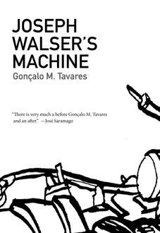 Joseph Walser's Machine, GonÃ§alo M. Tavares