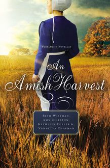 An Amish Harvest, Vannetta Chapman, Beth Wiseman, Amy Clipston, Kathleen Fuller
