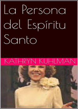 La Persona del Espíritu Santo, Kathryn Kuhlman