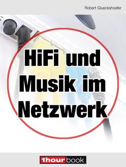 Hifi und Musik im Netzwerk, Robert Glueckshoefer
