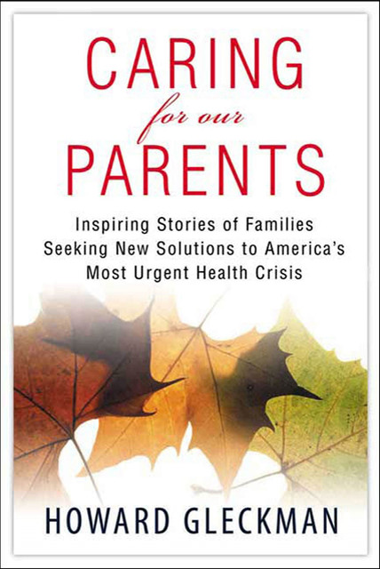 Caring for Our Parents, Howard Gleckman