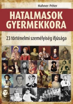 Hatalmasok gyermekkora, Hahner Péter