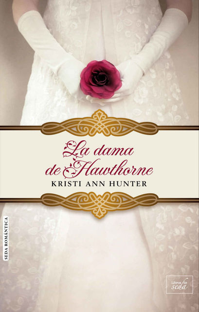 LA DAMA DE HAWTHORNE (Hawthorne House nº 1) (Spanish Edition), Kristi Ann Hunter