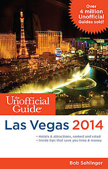 The Unofficial Guide to Las Vegas 2014, Bob Sehlinger