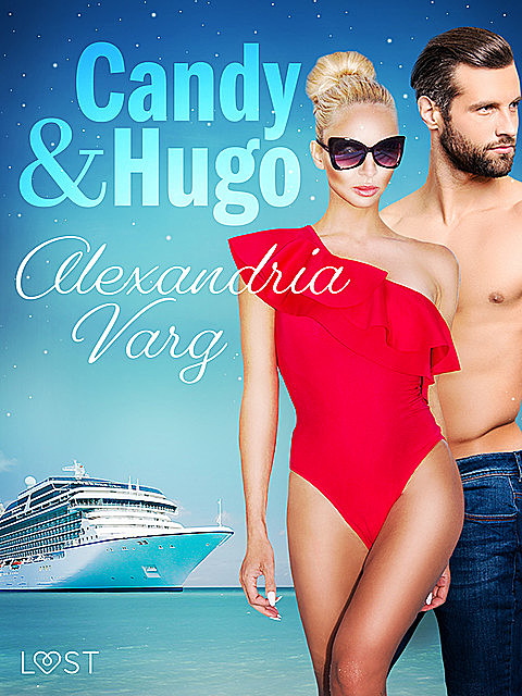 Candy and Hugo – Erotic Short Story, Alexandria Varg