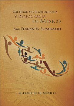 Sociedad civil organizada y democracia en México, Ma. Fernanda Somuano