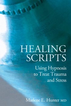 Healing Scripts, Marlene E.Hunter