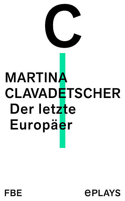 Der letzte Europäer, Martina Clavadetscher