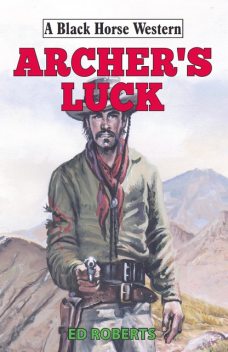 Archer's Luck, Ed Roberts
