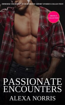 Passionate Encounters, Alexa Norris