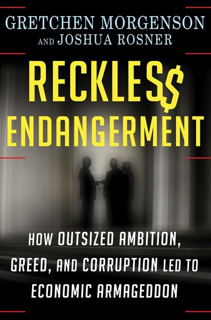 Reckless Endangerment, Gretchen Morgenson, Joshua Rosner