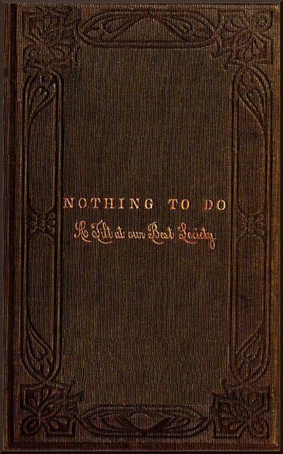 Nothing to Do – A Tilt at Our Best Society, Jr. Horatio Alger