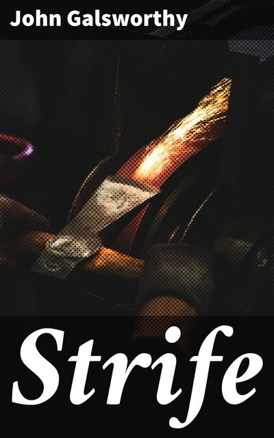 Strife, John Galsworthy