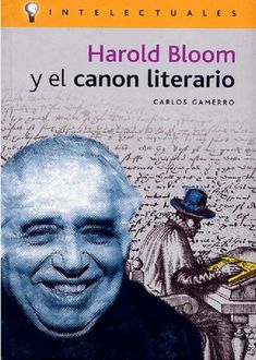 Harold Bloom Y El Canon Literario, Carlos Gamerro